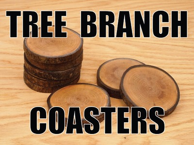 How To Make Coasters from a Tree Branch