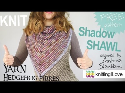 Knit Shadow SHAWL - free pattern - Hedgehog Fibres yarn | knittingILove