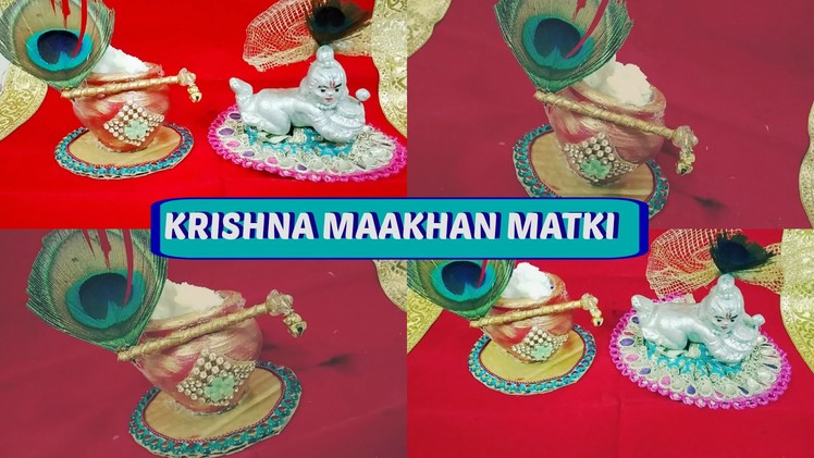 KRISHNA MAAKHAN MATKI | BHOG MATKI DECORATION FOR JANMASHTAMI