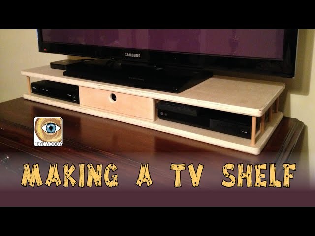 Making A TV Shelf