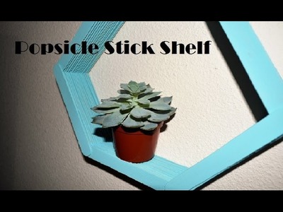 Popsicle Stick Shelf