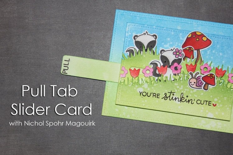 Pull Tab Slider Card | Lawn Fawn Stinkin' Cute