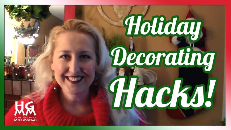 Quick & Easy Last Minute Holiday Home Decorating Hacks