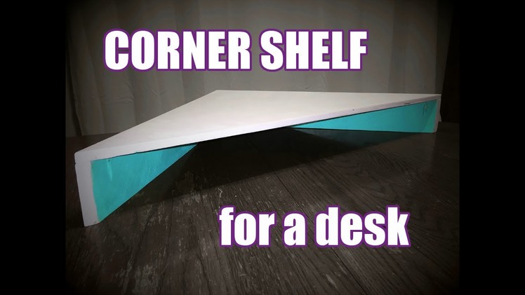 Corner Shelf for a Desk