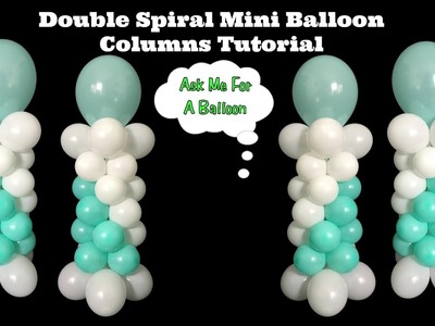 Double Spiral Mini Balloon Columns Tutorial