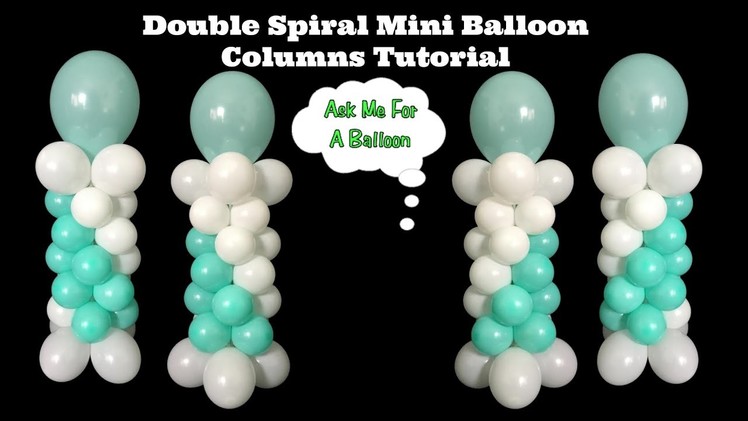 Double Spiral Mini Balloon Columns Tutorial