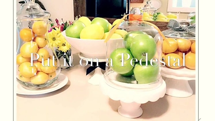 How to Decorate With Pedestals, Fruit, Cake Stands & Pitchers