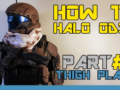 HOW TO: Halo Reach ODST Costume  ( PART 7 : Thigh Plate )