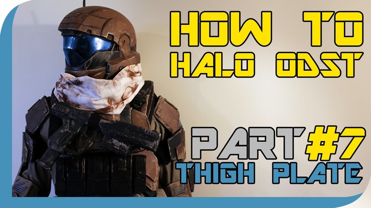 HOW TO: Halo Reach ODST Costume  ( PART 7 : Thigh Plate )