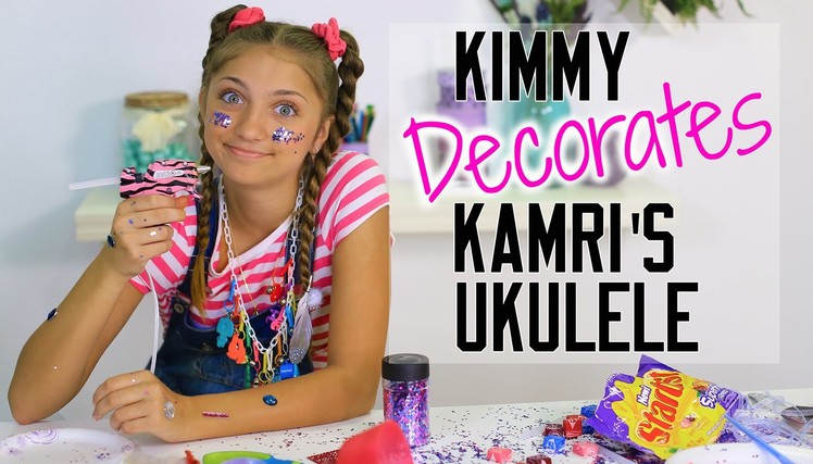 Kimmy Decorates Kamri's Ukulele | Kamri Noel