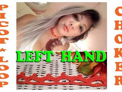 LEFT HAND Picot Loop Stitch Choker