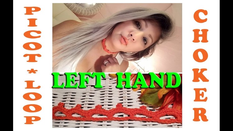 LEFT HAND Picot Loop Stitch Choker