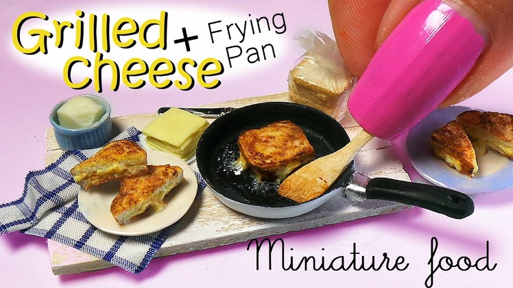Miniature Grilled Cheese Tutorial & Frying Pan. Miniature Food