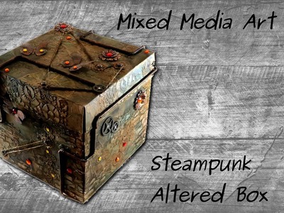 Mixed Media Art - Steampunk Altered Gift Box - Start to finish tutorial