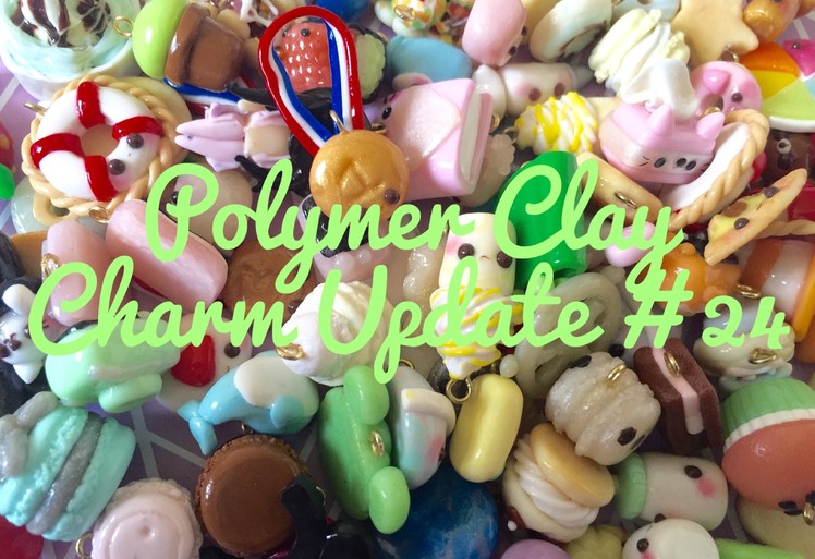 Polymer Clay Charm Update #24