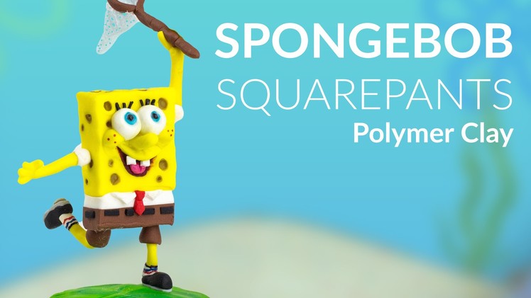 SPONGEBOB (SquarePants) – Polymer Clay Tutorial