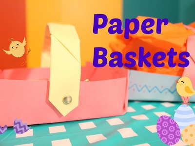 Arts & Crafts! Making FUN with Paper Baskets