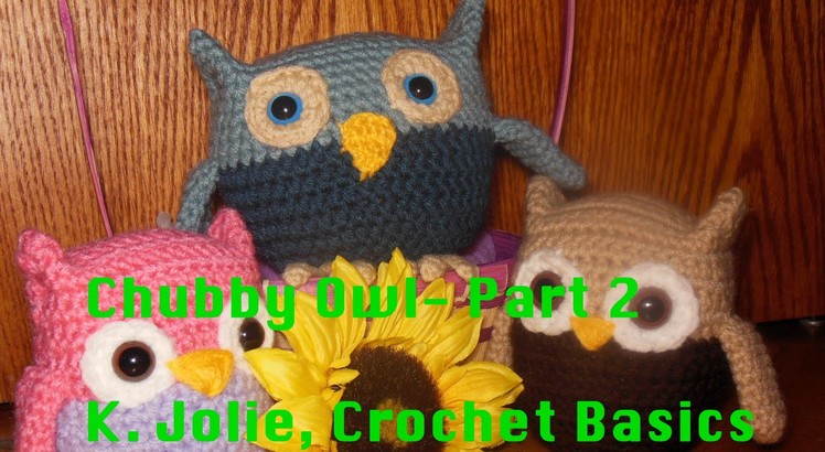 Crochet Basics 124 K. Jolie FREE Chubby Owl Part 2 Kawaii Anime Crochet Pattern Baby Decor Toy