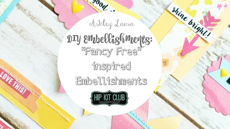 DIY Embellishments: Fancy Free Embellishments