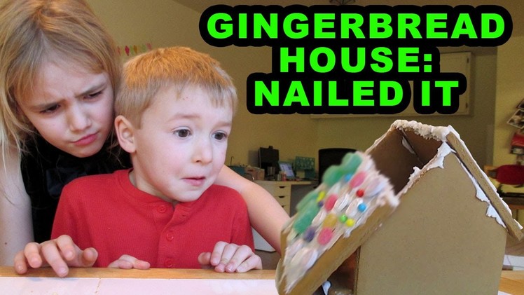 Gingerbread House: Nailed It