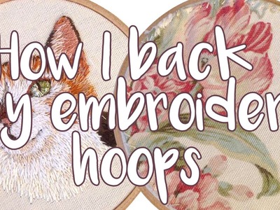 How I back my embroidery hoops