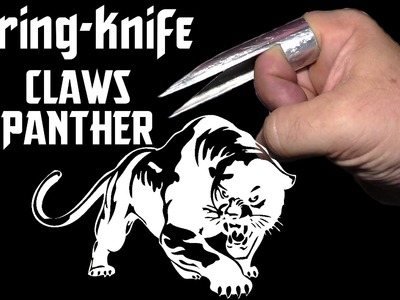 How to make a ring knife, dagger hidden CLAWS PANTHER  Deadly paw killer  Self defense and attack!