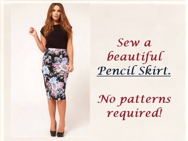How to sew Pencil Skirt without Patterns