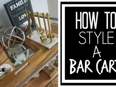 How To Style A Bar Cart | Minimalist Decor