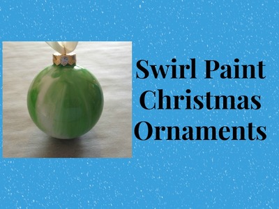 Marble Swirl Paint Christmas Ornament Tutorial - Easy and Beautiful!