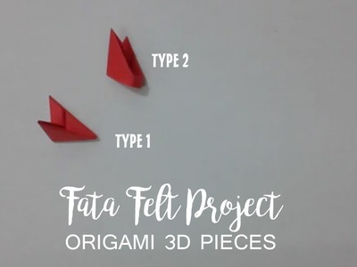 Origami 3D Pieces Type 1 & Type 2 -fatafeltproject