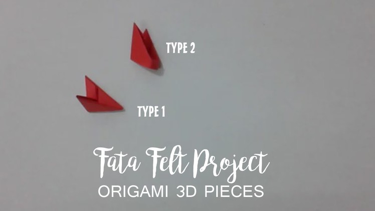 Origami 3D Pieces Type 1 & Type 2 -fatafeltproject