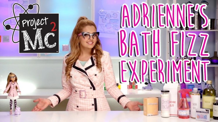 Project Mc² | Adrienne Attoms Bath Fizz Experiment + Doll | Cast Unboxing: Victoria Vida