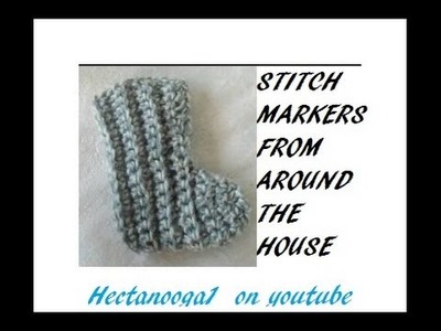 Quick tip  STITCH MARKERS FROM AROUND THE HOUSE