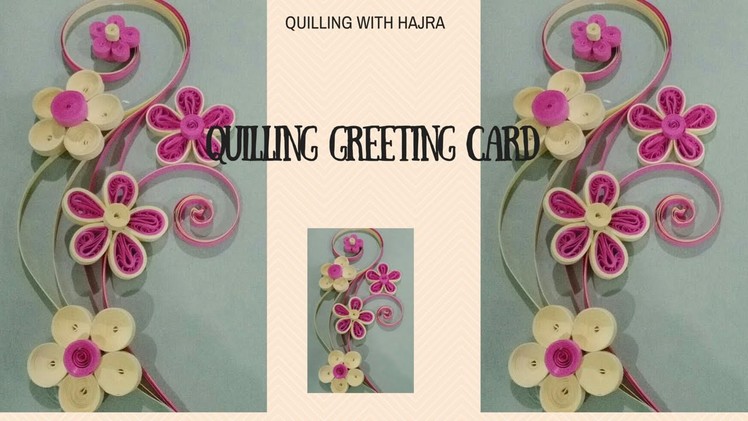 Quilling greeting card perfect for Anniversaries