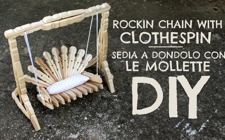 ROCKIN CHAIN with CLOTHESPIN ● Sedia a dondolo con le mollette!