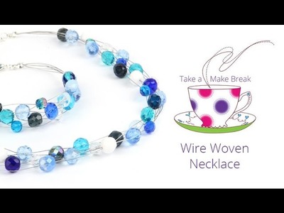 Wire Woven Necklace | Take a Make Break with Sarah