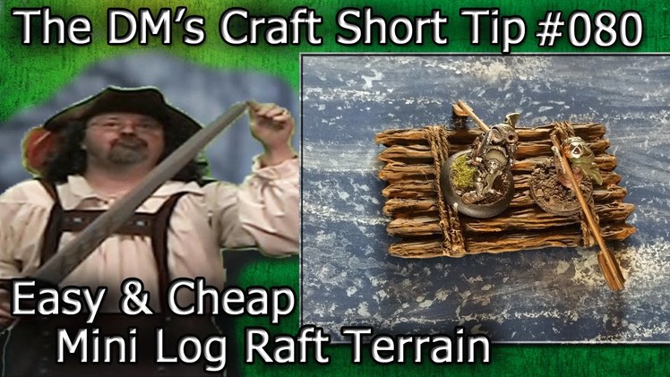 DIY Log RAFT Terrain for Table Top Games (DM's Craft, Short Tip #80)