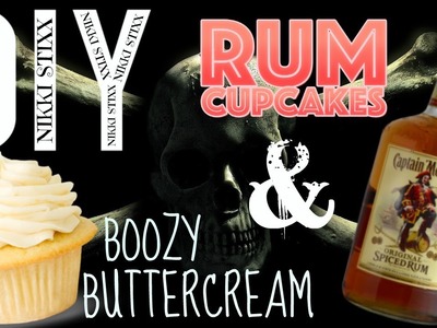 DIY Rum Cupcakes & Boozy Buttercream