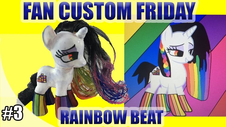 Rainbow Beat Pony || FAN CUSTOM FRIDAY #3 || Custom OC Pony Giveaway & Tutorial