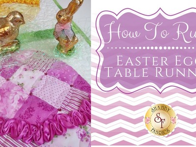 How to Ruche - Easter Egg Runner | Shabby Fabrics