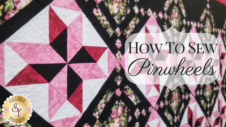 How to Sew Pinwheels | Shabby Fabrics