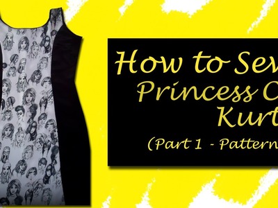 How to Sew Princess Cut Kurti  (Part 1 - Pattern)