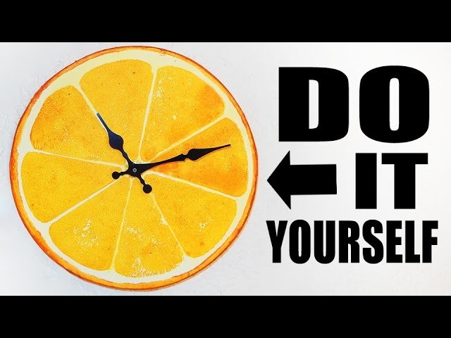ORANGE CLOCK -  DO IT YOURSELF
