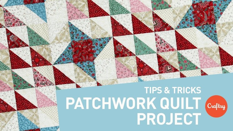 Patchwork quilt project: Perfect points every time | Craftsy Quilting Patterns