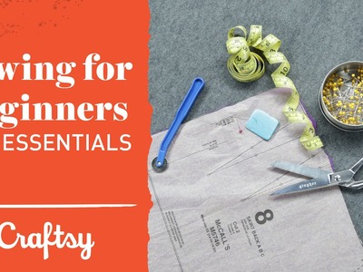 Sewing for Beginners: Fabric Prep, Patterns & More | Craftsy Sewing Tutorial