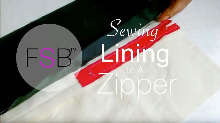 Sewing Lining to a Zipper