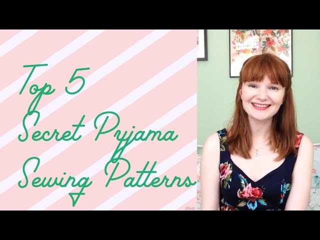 Top 5 Secret Pyjama Sewing Patterns