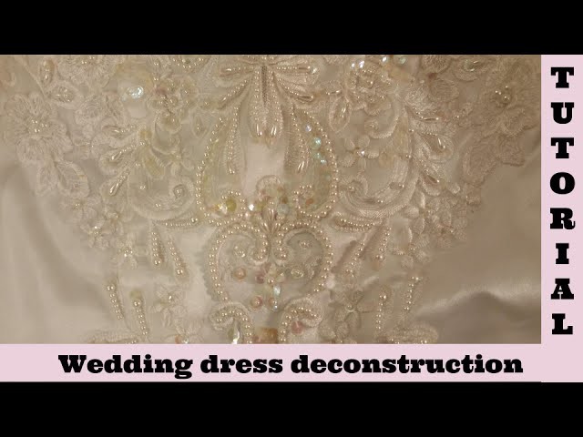 Wedding dress 1 deconstruction Shabby Chic tutorial,  lace, applique, fabric, by Crafty Devotion