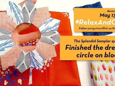 5-13-16 #RelaxAndCraft Finishing the Dresden circle portion on block 26 of #TheSplendidSampler
