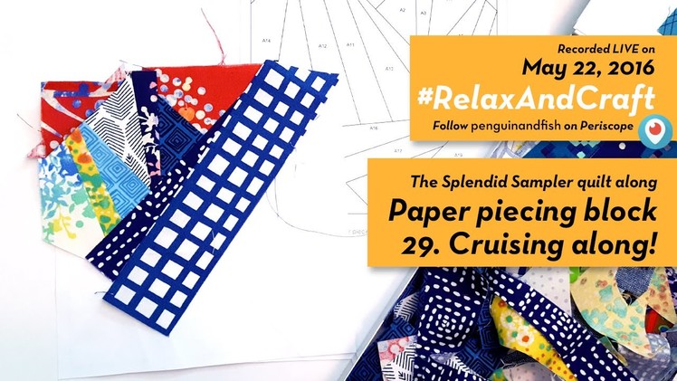 5-22-16 Starting block 29. Speedy paper piecing. #TheSplendidSampler. #RelaxAndCraft